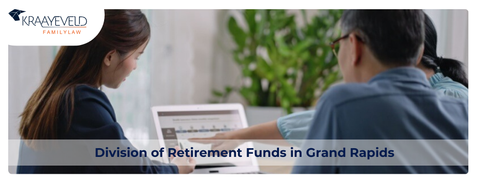 Division of Retirement Funds in Grand Rapids